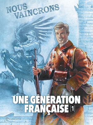 Téléchargez le livre :  Une génération française T01 - Nous vaincrons !