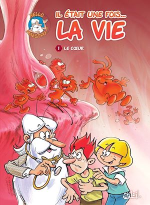 Téléchargez le livre :  Il était une fois la vie T01 - Le Coeur