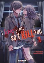 Télécharger le livre :  I love you so I kill you T01