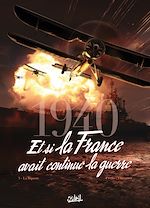 Télécharger le livre :  1940 Et si la France avait continué la guerre T03