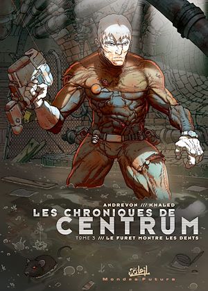 Téléchargez le livre :  Les chroniques de centrum T03 - Le furet montre les dents