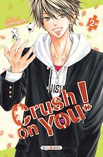 Télécharger le livre :  Crush on you ! T02