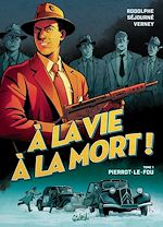 Télécharger le livre :  A la vie à la mort T01 - Pierrot-le-fou