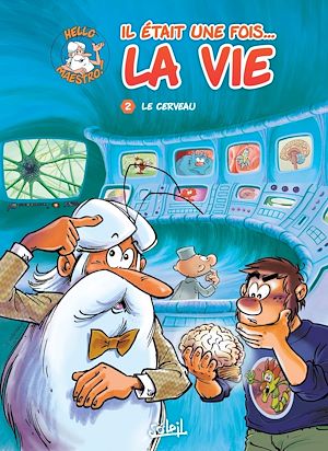 Téléchargez le livre :  Il était une fois la vie T02 - Le Cerveau