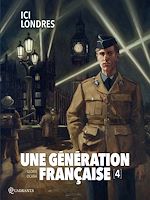Télécharger le livre :  Une génération française T04 - Ici Londres