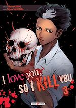 Télécharger le livre :  I love you so I kill you T03