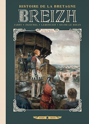 Téléchargez le livre :  Breizh Histoire de la Bretagne T05 - La Guerre des deux Jeanne