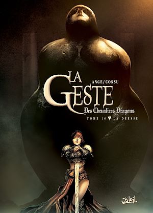 Téléchargez le livre :  La Geste des Chevaliers Dragons T16 - La Déesse