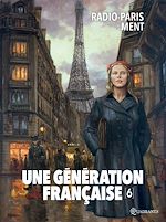 Télécharger le livre :  Une génération française T06 - Radio-Paris ment