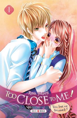 Téléchargez le livre :  Too Close to Me ! T01