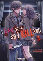 Télécharger le livre :  I love you so I kill you T01
