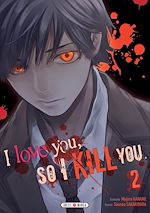 Télécharger le livre :  I love you so I kill you T02