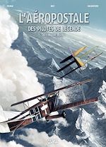 Télécharger le livre :  L'Aéropostale - Des Pilotes de légende T06 - Henri Rozès