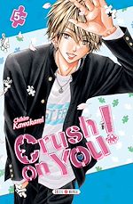 Télécharger le livre :  Crush on You ! T05