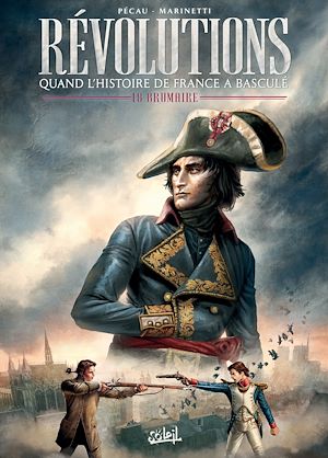 Téléchargez le livre :  Révolutions - Quand l'Histoire de France a basculé T01 - 18 Brumaire