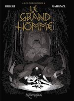 Télécharger le livre :  Les Ogres-Dieux T03 - Le Grand Homme