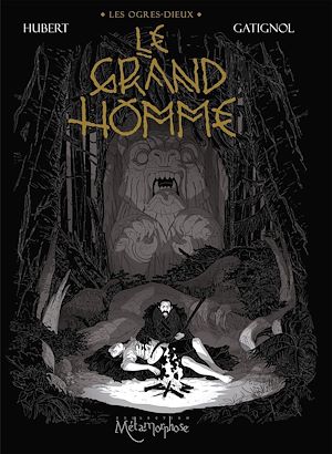 Téléchargez le livre :  Les Ogres-Dieux T03 - Le Grand Homme
