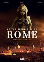 Télécharger le livre :  Le Troisième Fils de Rome T05 - Marc Antoine et Cléopâtre