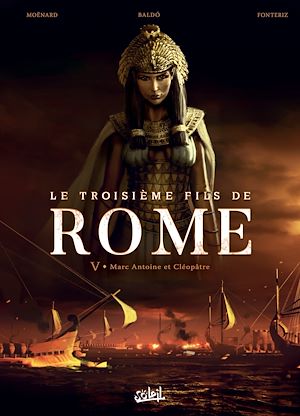 Téléchargez le livre :  Le Troisième Fils de Rome T05 - Marc Antoine et Cléopâtre