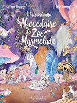 Télécharger le livre :  L'Extraordinaire abécédaire de Zoé Marmelade