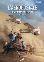 Télécharger le livre :  L'Aéropostale - Des Pilotes de légende T07 - Cap Juby