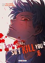 Télécharger le livre :  I love you so I kill you T06