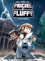 Télécharger le livre :  Frigiel et Fluffy T06 - Le Manoir d'Herobrine