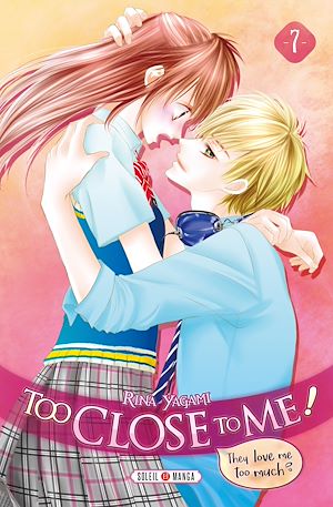 Téléchargez le livre :  Too Close to Me ! T07