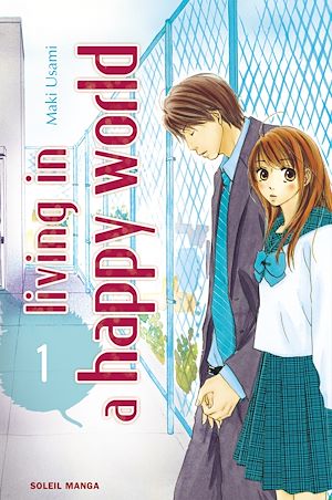 Téléchargez le livre :  Living in a happy world T01