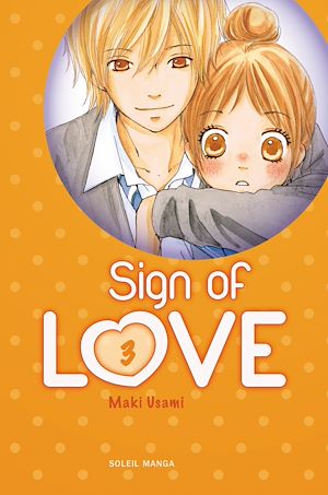 Téléchargez le livre :  Sign of Love T03