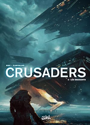 Téléchargez le livre :  Crusaders T02 - Les Émanants
