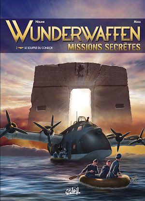 Téléchargez le livre :  Wunderwaffen Missions secrètes T02 - Le Souffle du condor