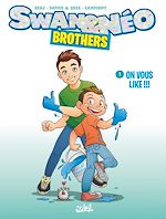 Télécharger le livre :  Swan et Néo Brothers T01 - On vous like !