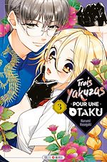 Télécharger le livre :  Trois Yakuzas pour une Otaku T03