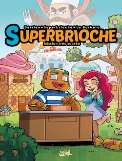 Télécharger le livre :  Superbrioche - Mission très sucrée