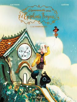 Télécharger le livre :  L'Épouvantable peur d'Épiphanie Frayeur T02