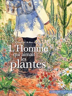 Télécharger le livre :  L'Homme qui aimait les plantes