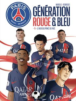 Télécharger le livre :  Paris Saint-Germain : Génération rouge et bleue T01