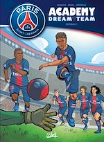 Télécharger le livre :  Paris Saint-Germain Academy Dream Team - Intégrale T01 à T02