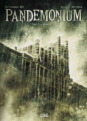 Téléchargez le livre :  Pandemonium T01 - Sanatorium