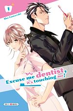 Télécharger le livre :  Excuse me dentist, it's touching me ! T01