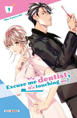 Téléchargez le livre :  Excuse me dentist, it's touching me ! T01