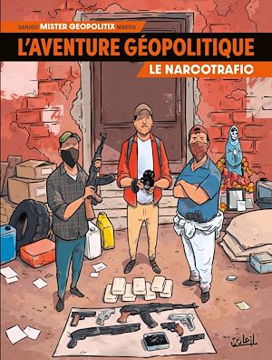 Téléchargez le livre :  L'Aventure géopolitique T02 - Le Narcotrafic