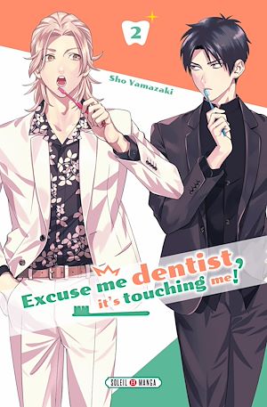Téléchargez le livre :  Excuse me dentist, it's touching me ! T02