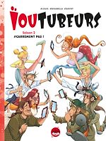 Télécharger le livre :  Ioutubeurs T02 - Carrément pas !