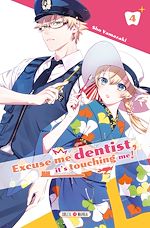 Télécharger le livre :  Excuse me dentist, it's touching me ! T04