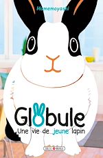 Télécharger le livre :  Globule T02 - Une vie de jeune lapin
