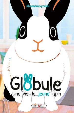 Téléchargez le livre :  Globule T02 - Une vie de jeune lapin