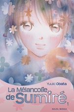Télécharger le livre :  La Mélancolie de Sumiré T01