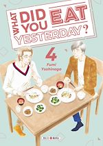 Télécharger le livre :  What did you eat Yesterday ? T04